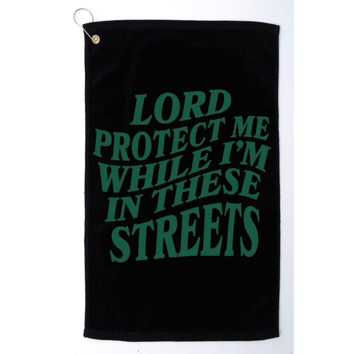 Lord Protect Me While I'm In These Streets Golf Towel