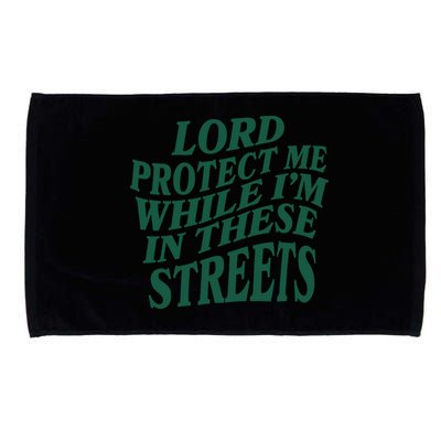Lord Protect Me While I'm In These Streets Microfiber Hand Towel