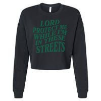 Lord Protect Me While I'm In These Streets Cropped Pullover Crew