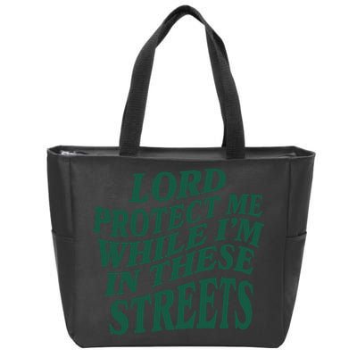 Lord Protect Me While I'm In These Streets Zip Tote Bag