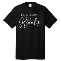 Less People More Books Tall T-Shirt