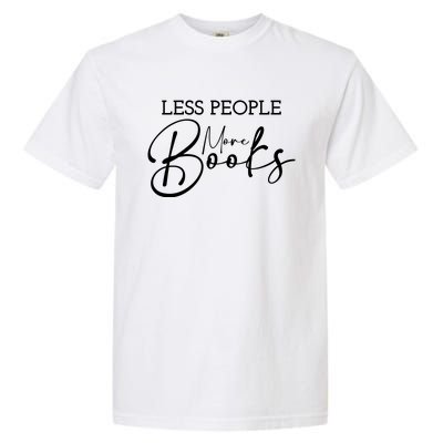 Less People More Books Garment-Dyed Heavyweight T-Shirt