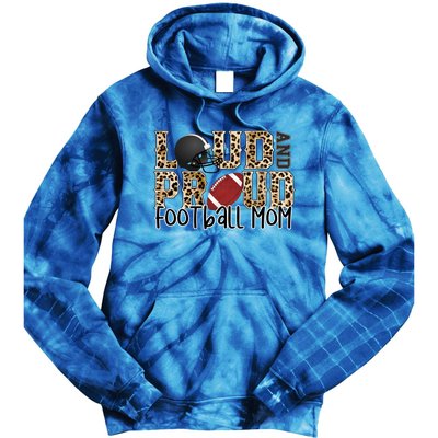 Loud Proud Moms Football Leopard Print Cheetah Pattern Meaningful Gift Tie Dye Hoodie