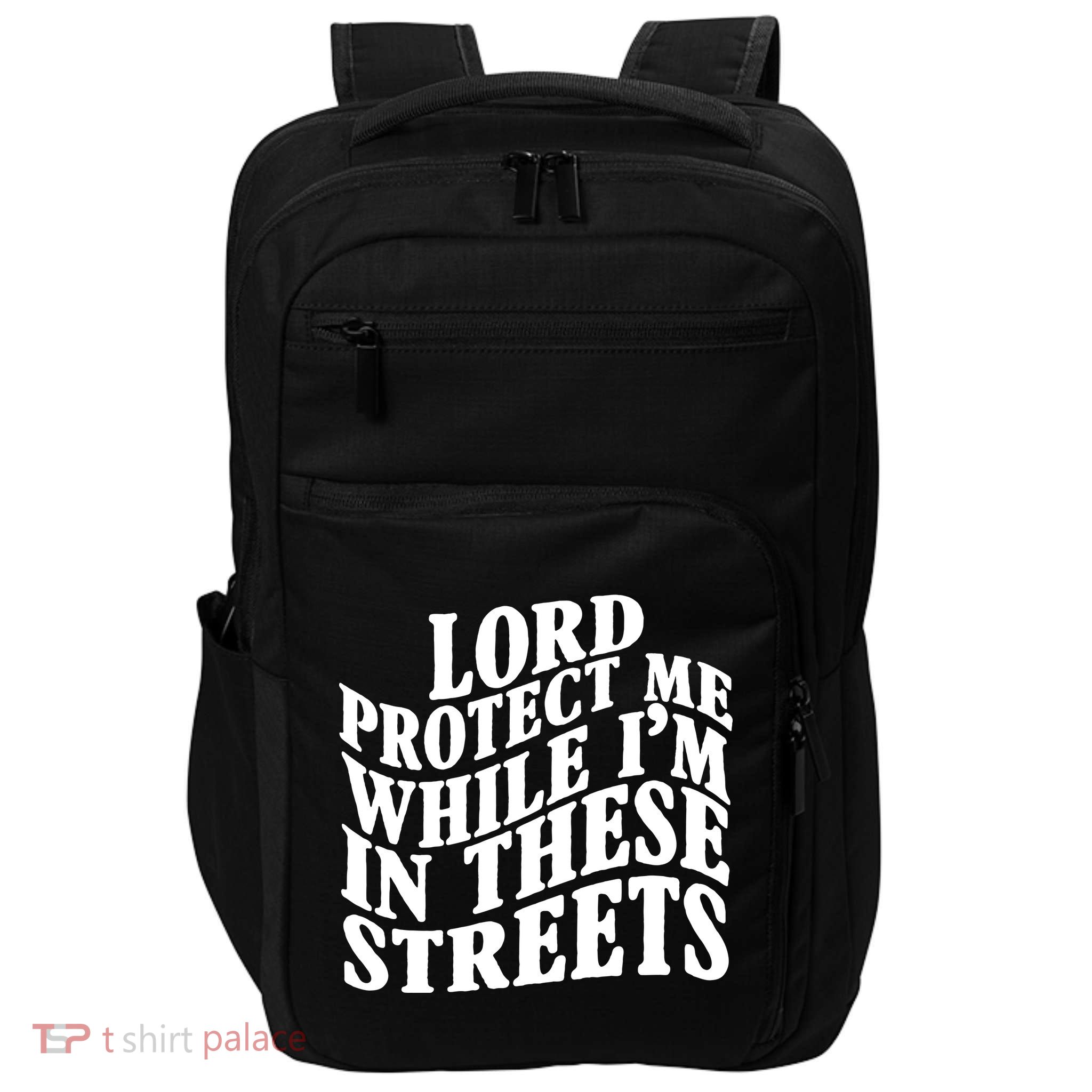Lord Protect Me While I'm In These Streets Funny Impact Tech Backpack