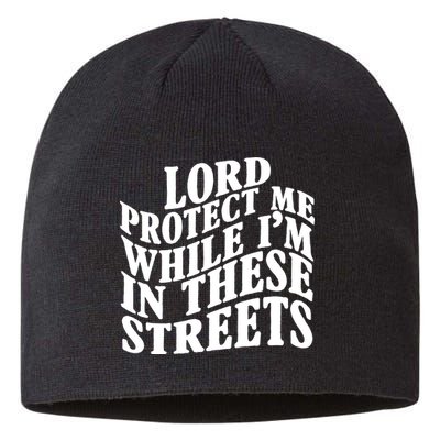 Lord Protect Me While I'm In These Streets Funny Sustainable Beanie