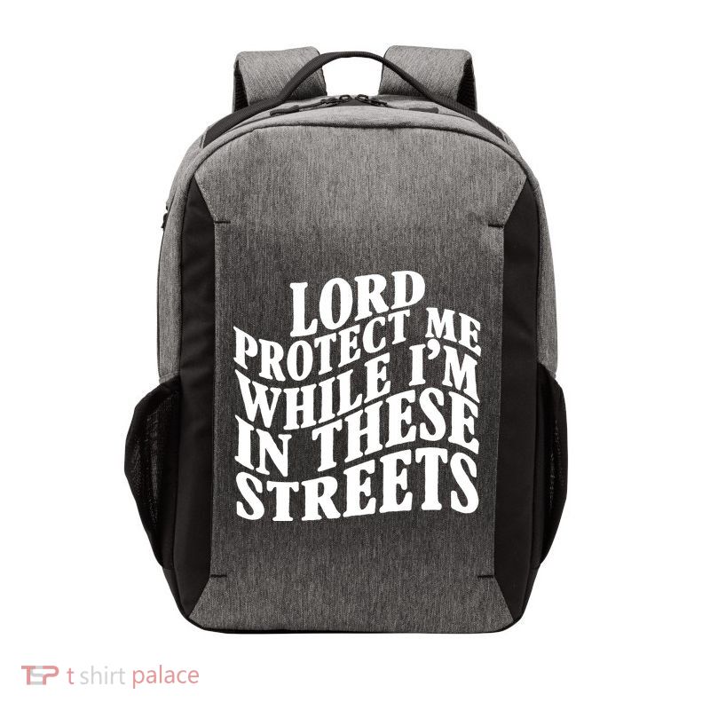 Lord Protect Me While I'm In These Streets Funny Vector Backpack