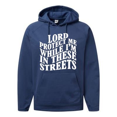 Lord Protect Me While I'm In These Streets Funny Performance Fleece Hoodie