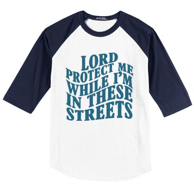 Lord Protect Me While I'm In These Streets Funny Baseball Sleeve Shirt