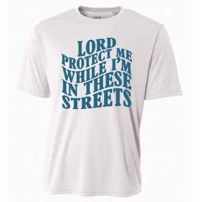 Lord Protect Me While I'm In These Streets Funny Cooling Performance Crew T-Shirt