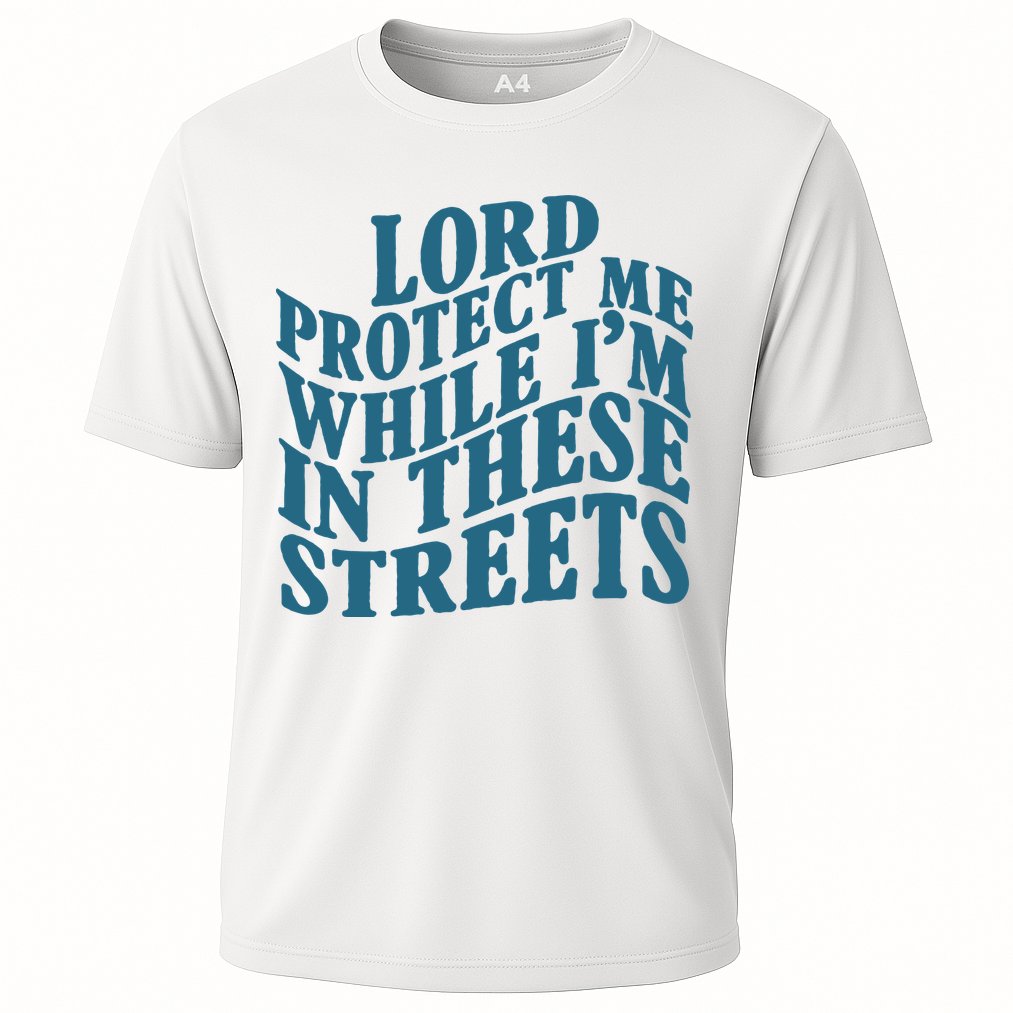Lord Protect Me While I'm In These Streets Funny Performance Shirt