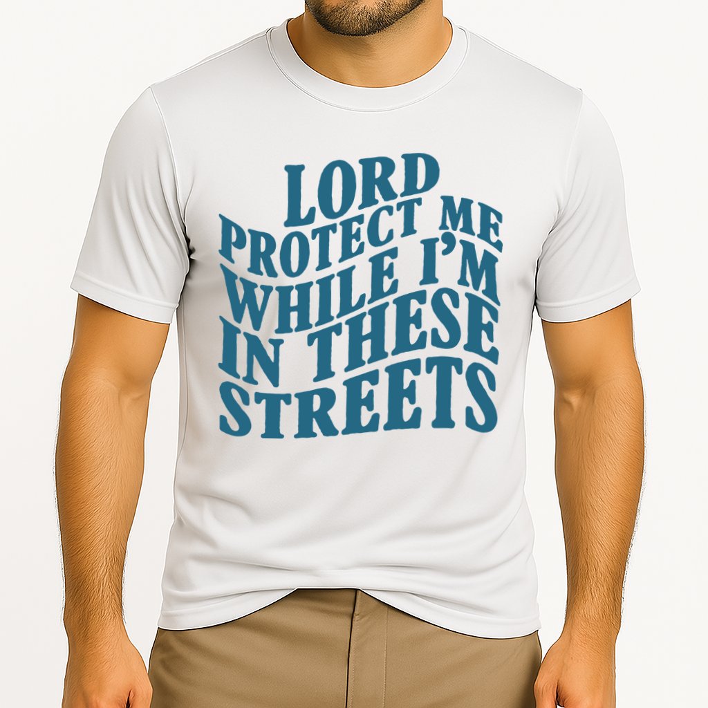 Lord Protect Me While I'm In These Streets Funny Performance Shirt