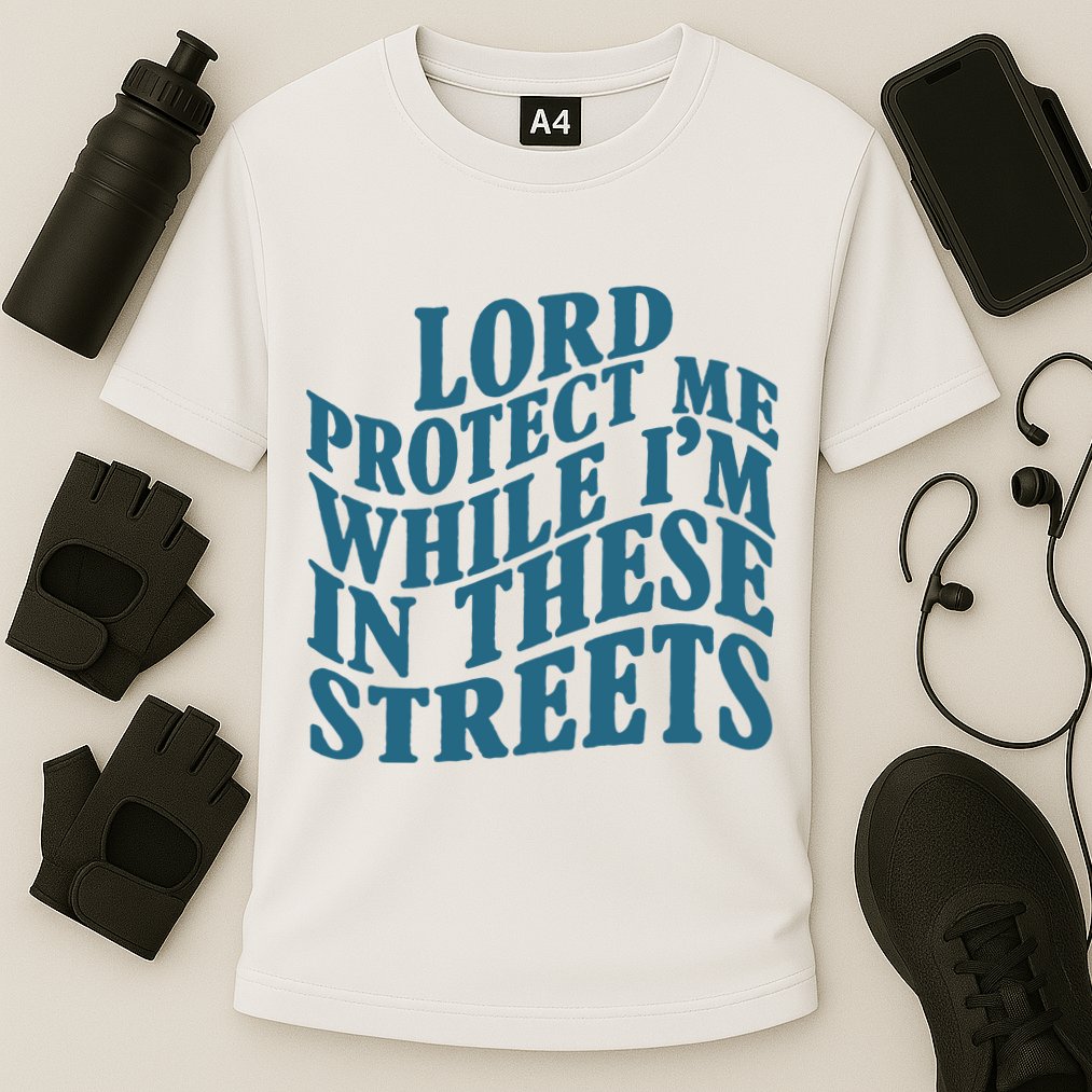 Lord Protect Me While I'm In These Streets Funny Performance Shirt