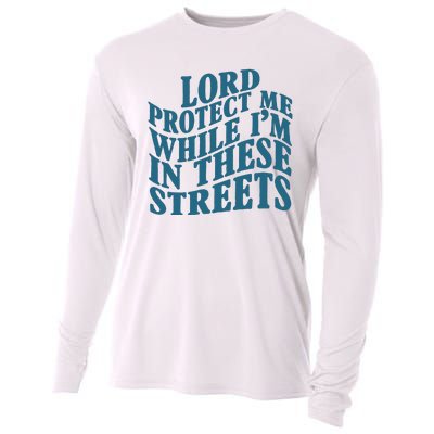 Lord Protect Me While I'm In These Streets Funny Cooling Performance Long Sleeve Crew