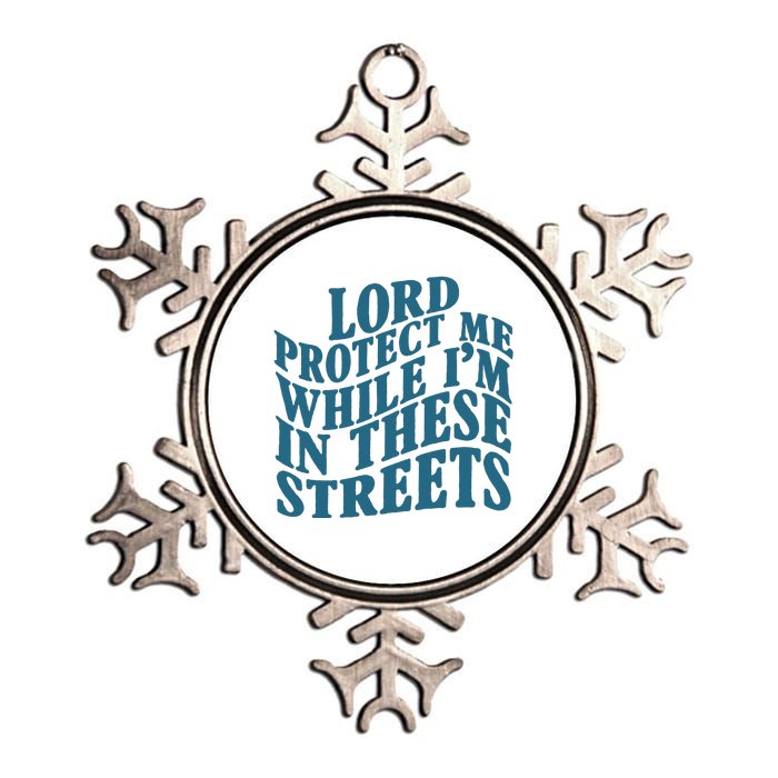 Lord Protect Me While I'm In These Streets Funny Metallic Star Ornament