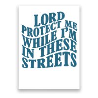 Lord Protect Me While I'm In These Streets Funny Poster