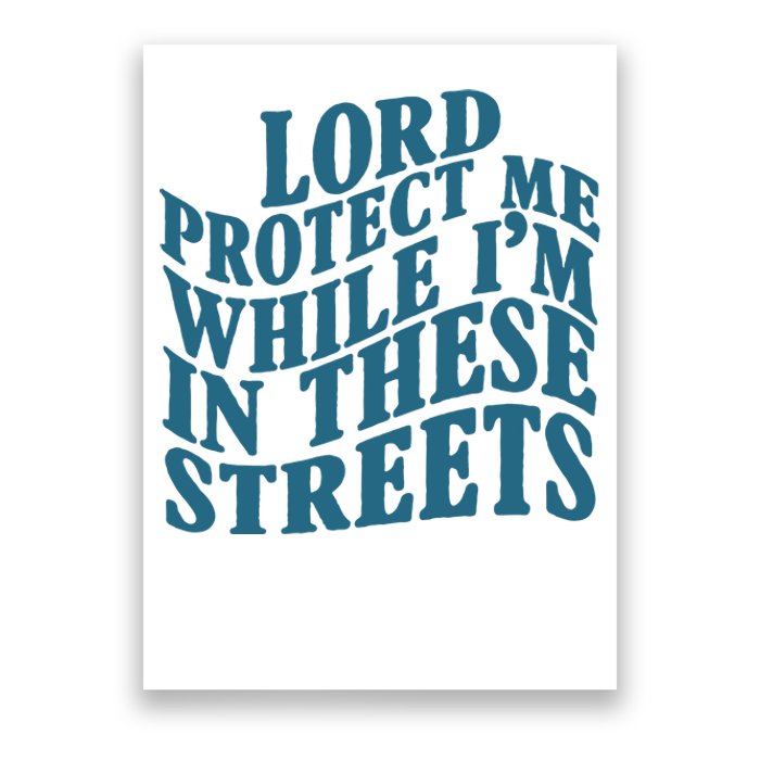 Lord Protect Me While I'm In These Streets Funny Poster