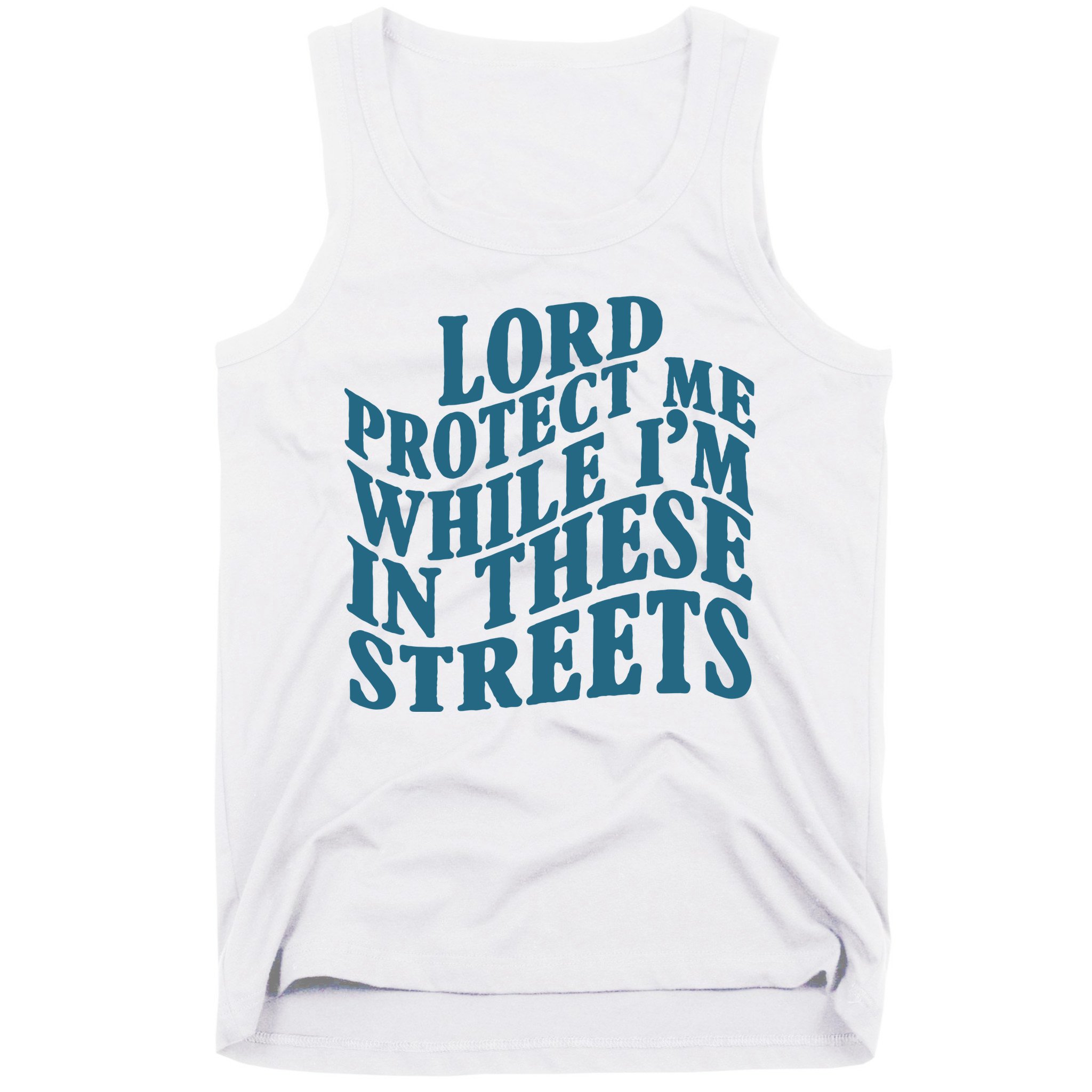 Lord Protect Me While I'm In These Streets Funny Tank Top