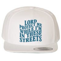 Lord Protect Me While I'm In These Streets Funny Wool Snapback Cap