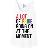 Lgbt Pride Month Funny A Lot Of Pride Going On At Moment Ladies Essential Tank