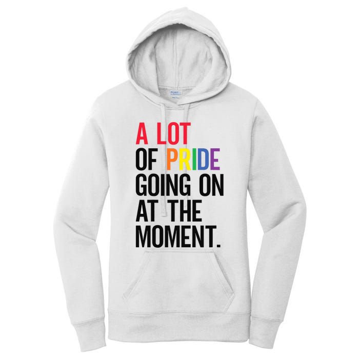 Lgbt Pride Month Funny A Lot Of Pride Going On At Moment Women's Pullover Hoodie