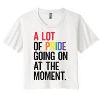 Lgbt Pride Month Funny A Lot Of Pride Going On At Moment Women's Crop Top Tee