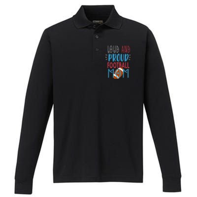 Loud Proud Mom Football Gift Performance Long Sleeve Polo