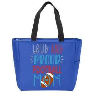 Loud Proud Mom Football Gift Zip Tote Bag