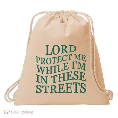 Lord Protect Me While IM In These Streets Drawstring Bag