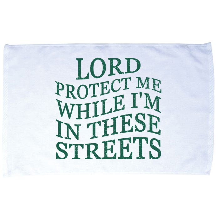 Lord Protect Me While IM In These Streets Microfiber Hand Towel