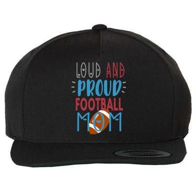 Loud Proud Mom Football Gift Wool Snapback Cap