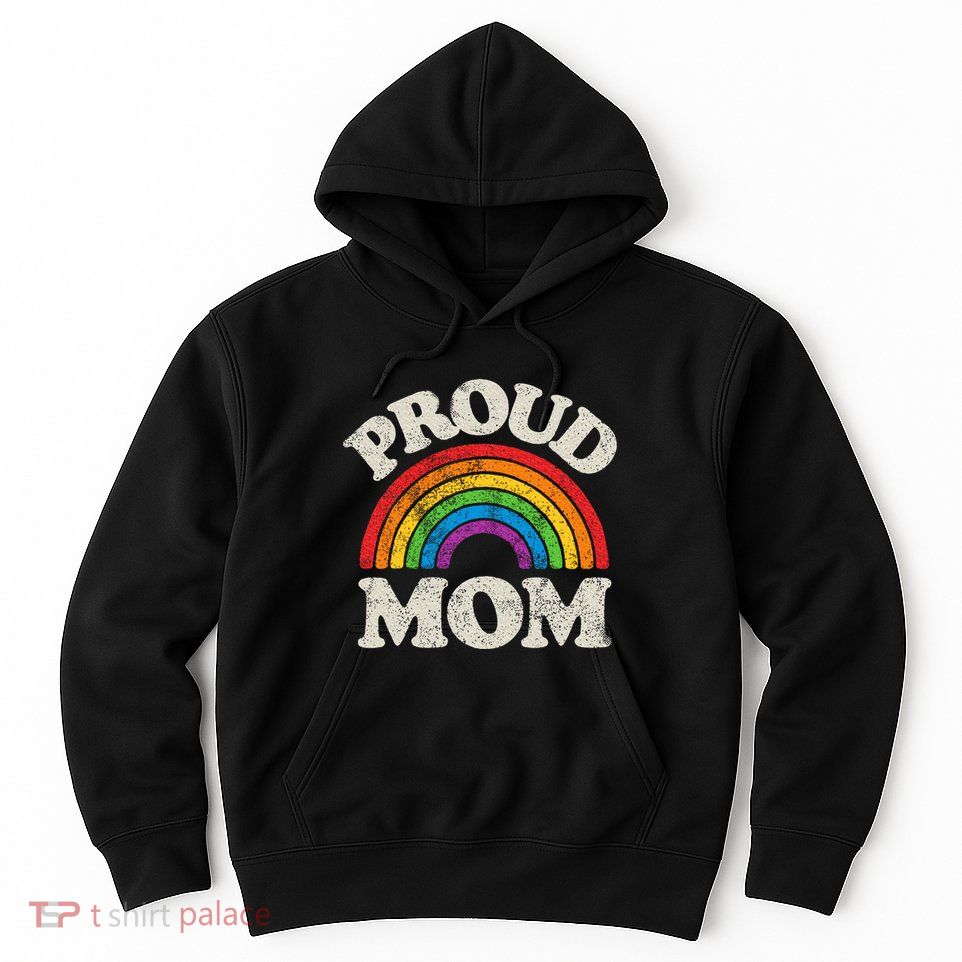 L.G.B.T.Q Proud Mom G.A.Y Pride Lgbt Ally Rainbow Hoodie