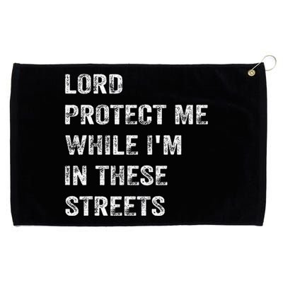 Lord Protect Me While IM In These Streets Grommeted Golf Towel