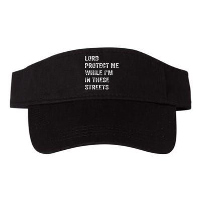 Lord Protect Me While IM In These Streets Valucap Bio-Washed Visor