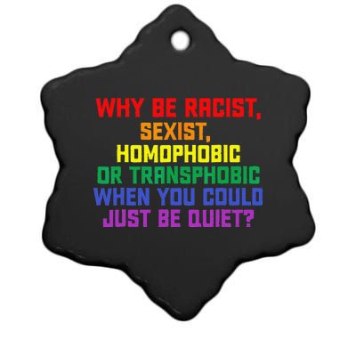 LGBT Pride Month Why Be Racist Sexist Homophobic Rainbow Ceramic Star Ornament