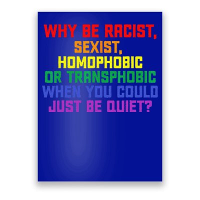 LGBT Pride Month Why Be Racist Sexist Homophobic Rainbow Poster