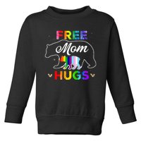 LGBTQ Pride Mama Bear Free Mom Hugs Toddler Sweatshirt