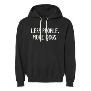 Less People More Dogs Garment-Dyed Fleece Hoodie