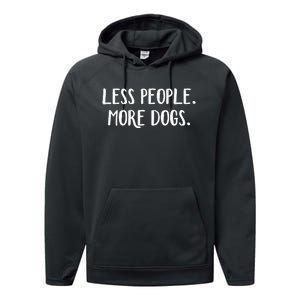 Less People More Dogs Performance Fleece Hoodie