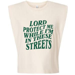 Lord Protect Me While Im In These Streets Garment-Dyed Women's Muscle Tee