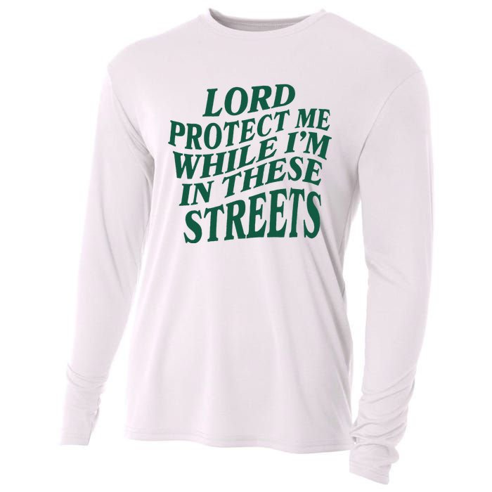 Lord Protect Me While Im In These Streets Cooling Performance Long Sleeve Crew