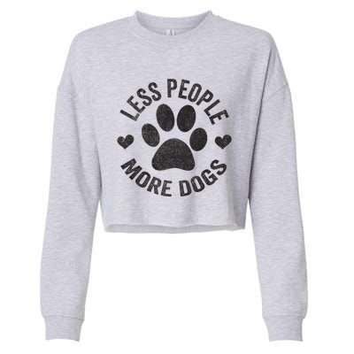 Less People More Dogs Funny Dog For Dog Lovers Cropped Pullover Crew