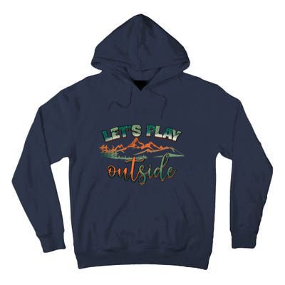 Lets Play Outside Camping Hiking Mountain Gift Tall Hoodie