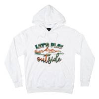 Lets Play Outside Camping Hiking Mountain Gift Hoodie