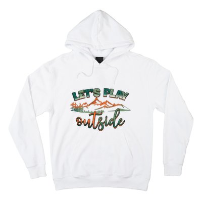 Lets Play Outside Camping Hiking Mountain Gift Hoodie