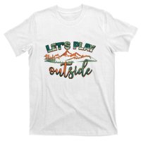 Lets Play Outside Camping Hiking Mountain Gift T-Shirt