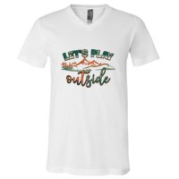 Lets Play Outside Camping Hiking Mountain Gift V-Neck T-Shirt