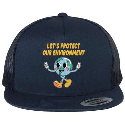 Lets Protect Our Environt Sustainable Nature Lover Gift Flat Bill Trucker Hat