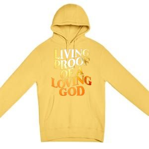 Living Proof Of A Loving God Premium Pullover Hoodie