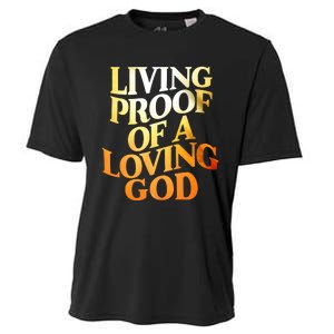 Living Proof Of A Loving God Cooling Performance Crew T-Shirt