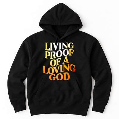 Living Proof Of A Loving God Hoodie